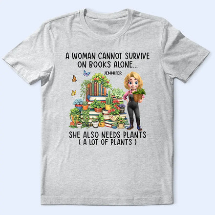 A Woman Cannot Survive On Book Alone - Personalized T Shirt
