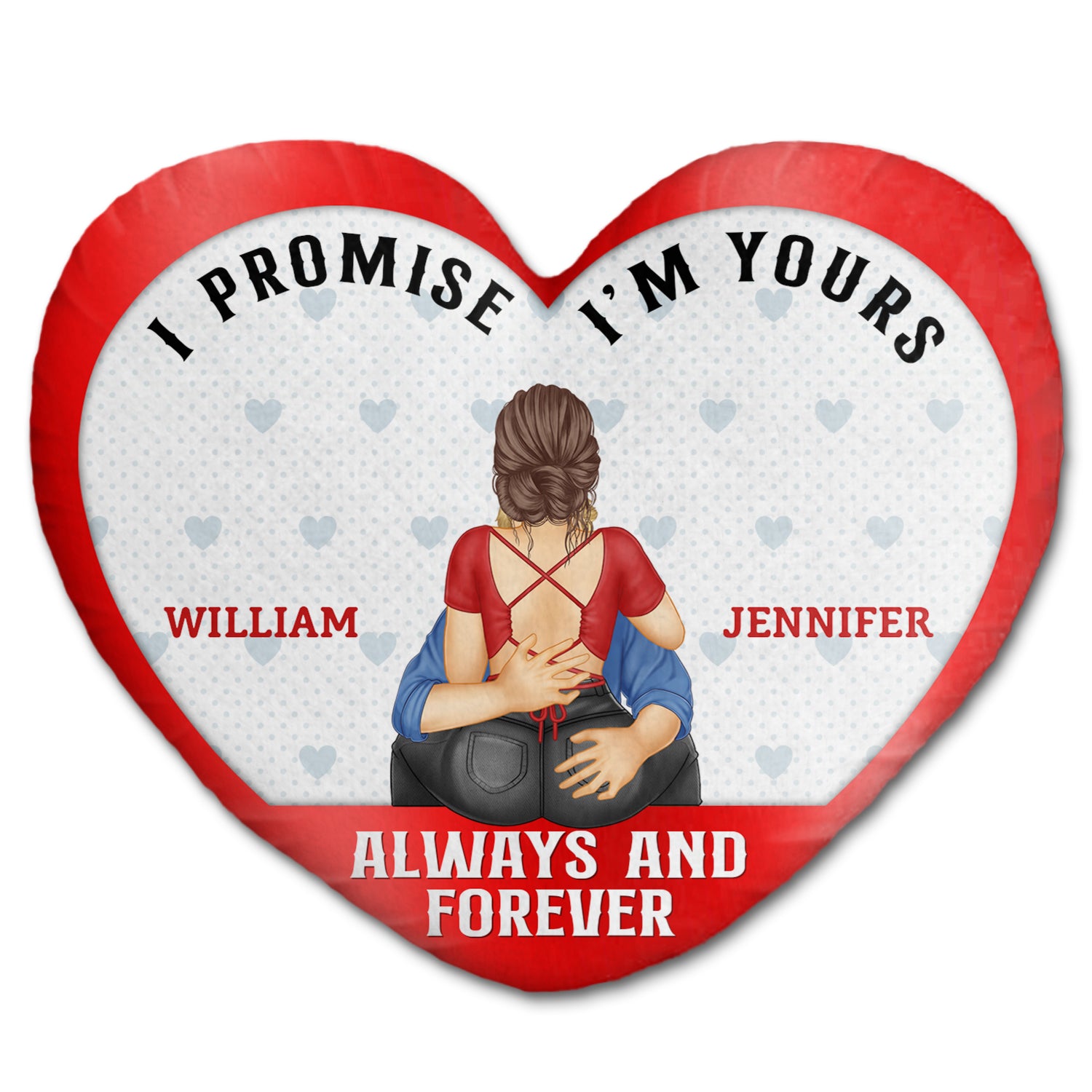 I Promise I'm Yours Always And Forever - Gift For Couples, Husband And Wife - Personalized Heart Shaped Pillow