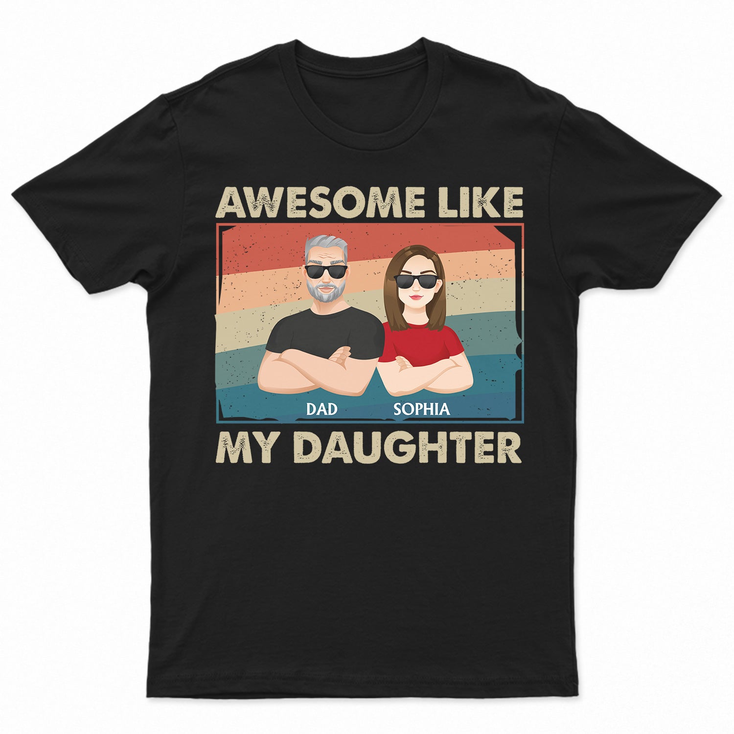Awesome Like My Daughter Flat Art Crossed Arms - Funny Gift For Dad, Father, Grandpa - Personalized T Shirt