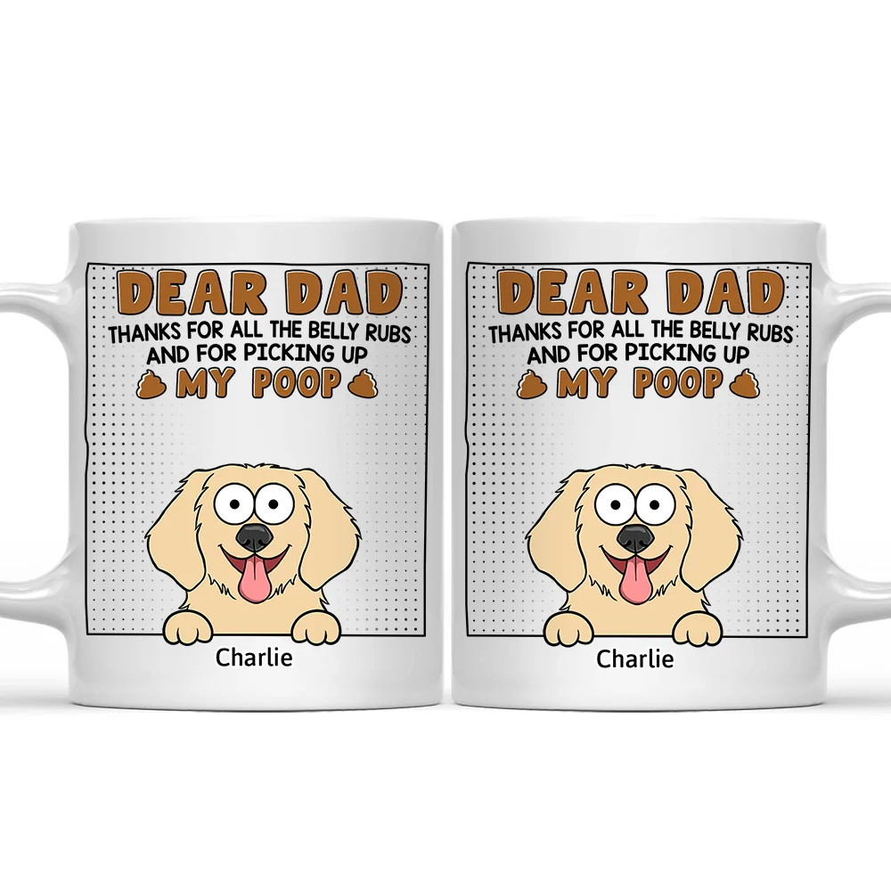 Dear Dad Thanks For All The Belly Rubs - Personalized Mug