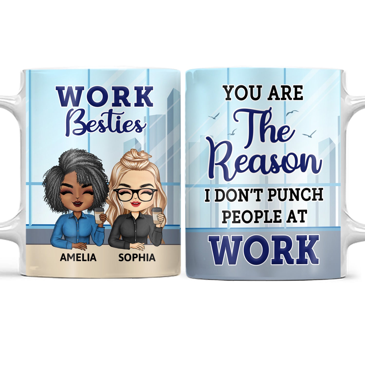 You Are The Reason I Don't Punch People At Work - Funny, Anniversary, Birthday Gifts For Colleagues, Coworker, Besties - Personalized Custom White Edge-to-Edge Mug