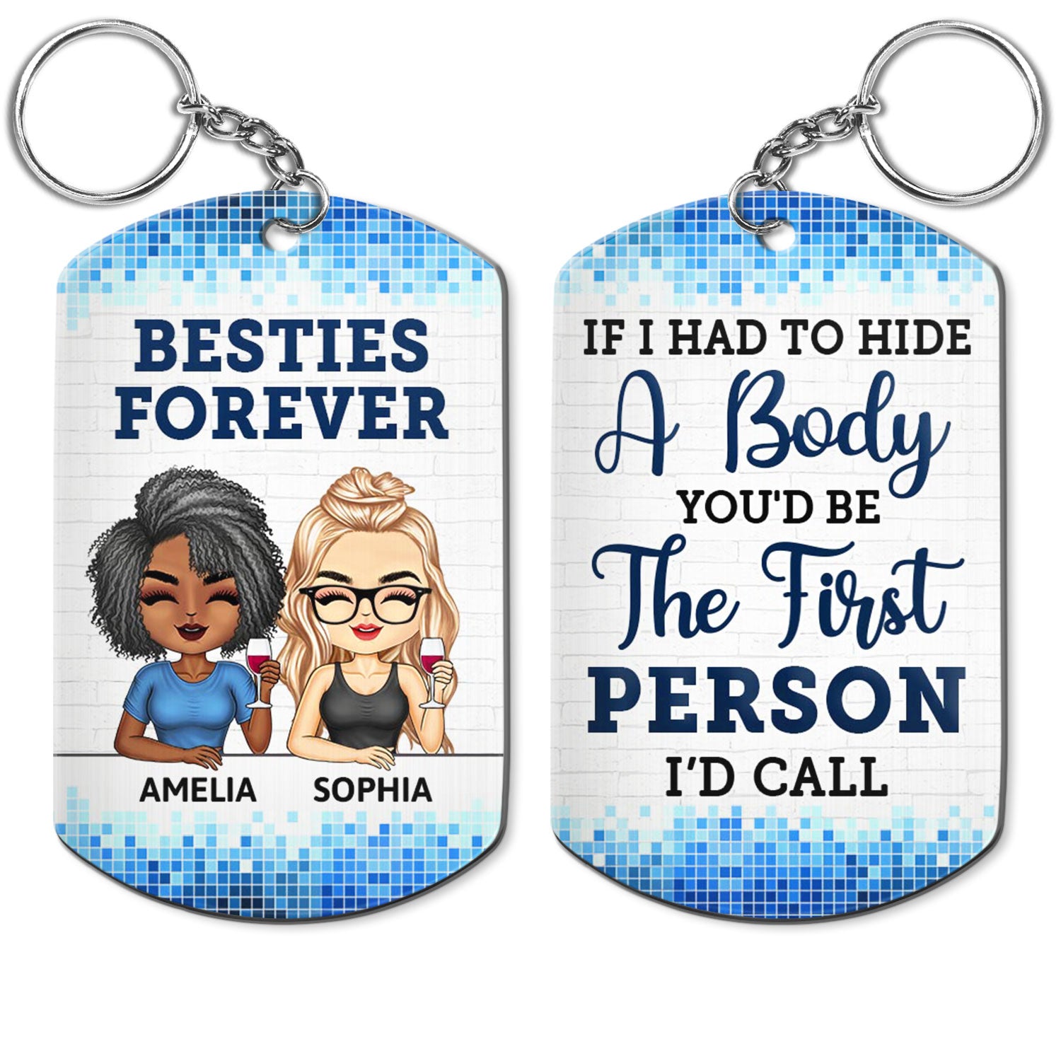 If I Had To Hide A Body - Funny, Anniversary, Birthday Gifts For Besties, Colleagues, Siblings - Personalized Aluminum Keychain
