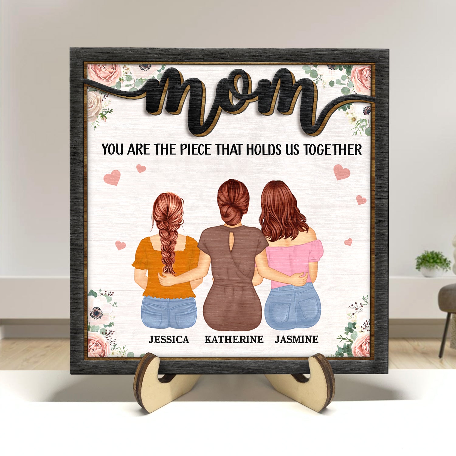The Piece That Holds Us Together - Gift For Mom, Mother, Grandma - Personalized 2-Layered Wooden Plaque With Stand