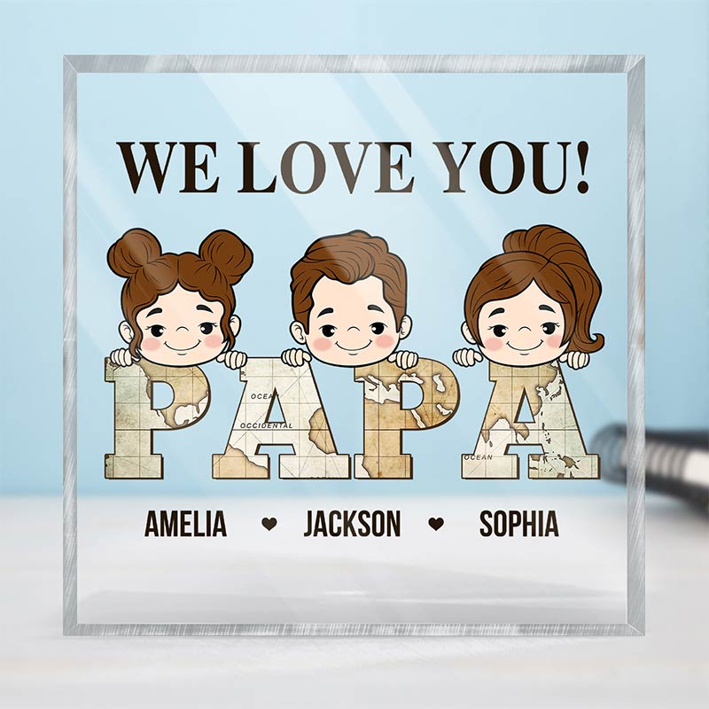 Papa We Love You - Personalized Square Shaped Acrylic Plaque