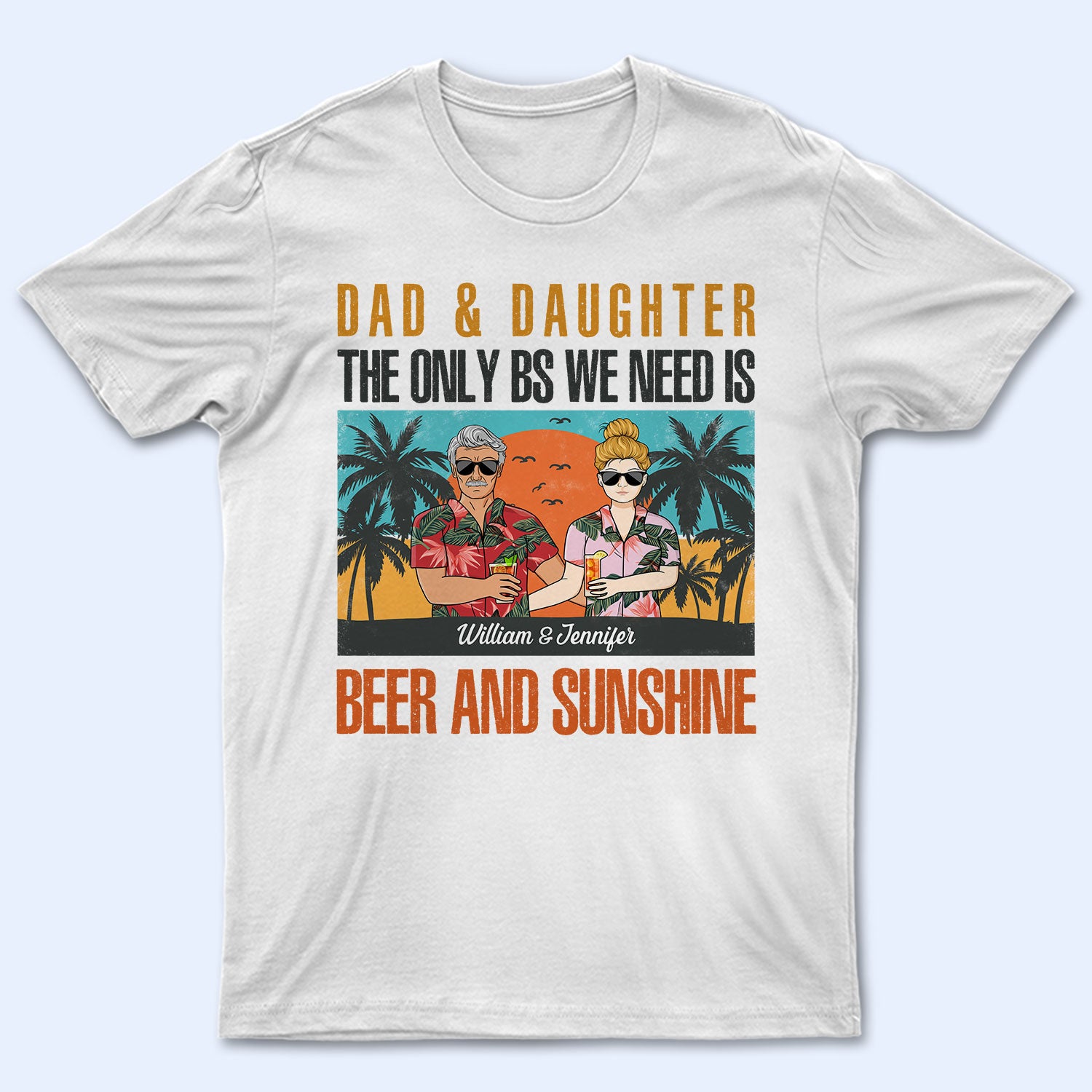 The Only Bs I Need Is Beer And Sunshine - Gift For Father, Daughter - Personalized Custom T Shirt