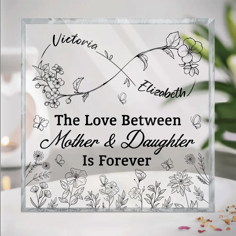 Gift For Mother, Gift For Daughter, Mom - Daughters (Adult), Mom - Daughters (Young), Love - The Love Between Mother & Daughter Is Forever Infinity - Personalized Square Shaped Acrylic Plaque