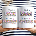 Gift For Mother,Gift For Grandma - Butterfly Flower Title First Mom Now Grandma - Personalized Mug