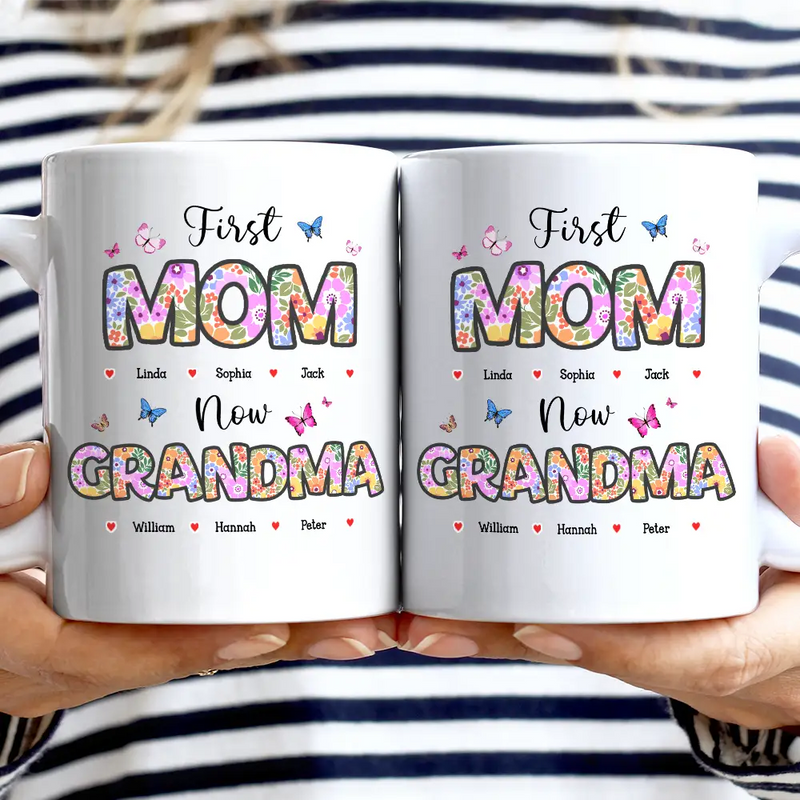 Gift For Mother,Gift For Grandma - Butterfly Flower Title First Mom Now Grandma - Personalized Mug