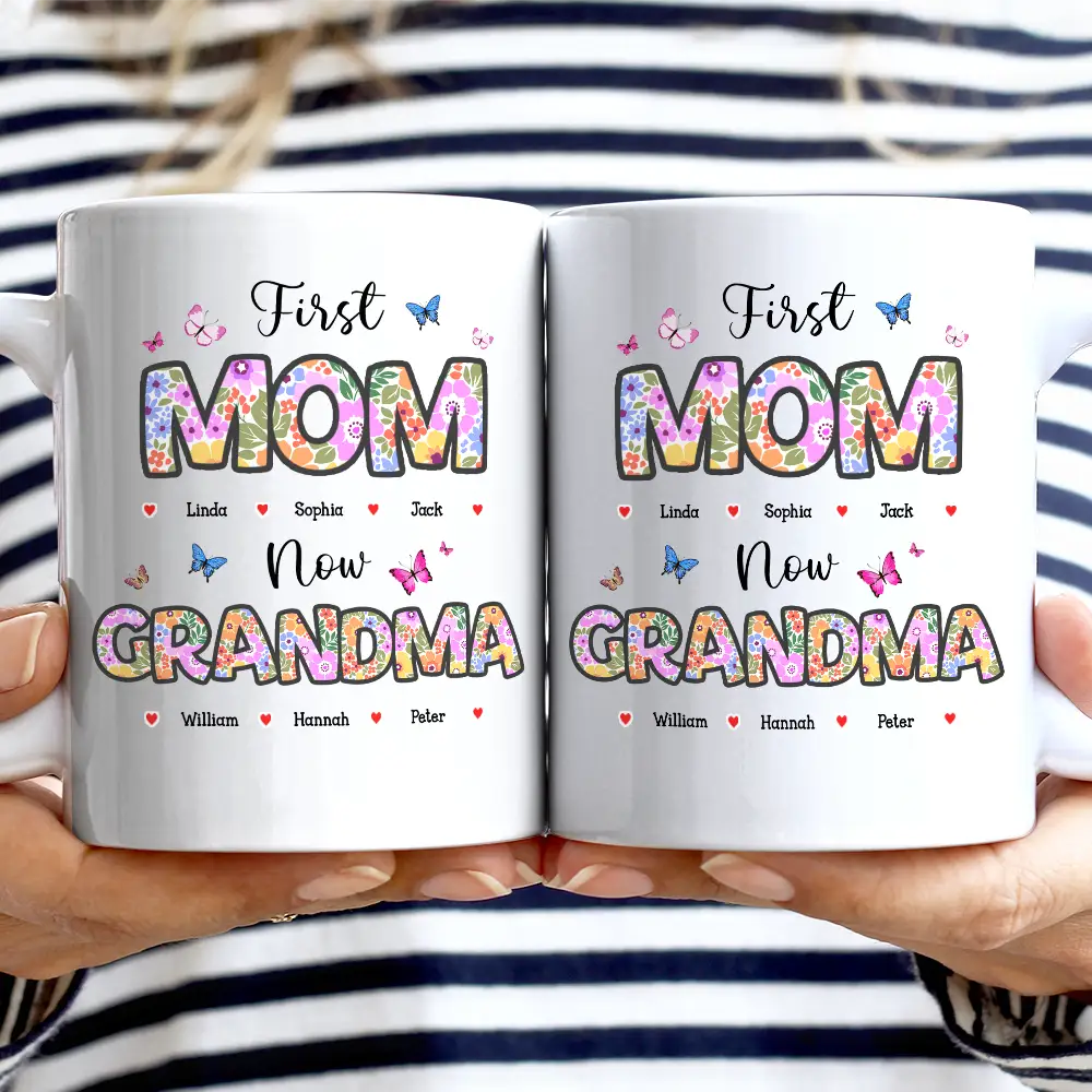 Gift For Mother,Gift For Grandma - Butterfly Flower Title First Mom Now Grandma - Personalized Mug