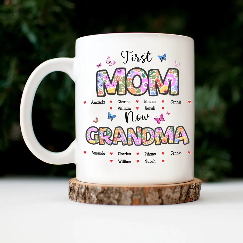 Gift For Mother,Gift For Grandma - Butterfly Flower Title First Mom Now Grandma - Personalized Mug