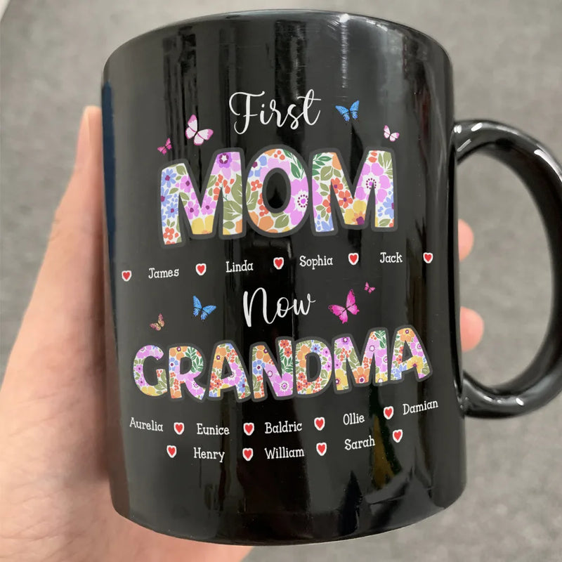 Gift For Mother,Gift For Grandma - Butterfly Flower Title First Mom Now Grandma - Personalized Mug