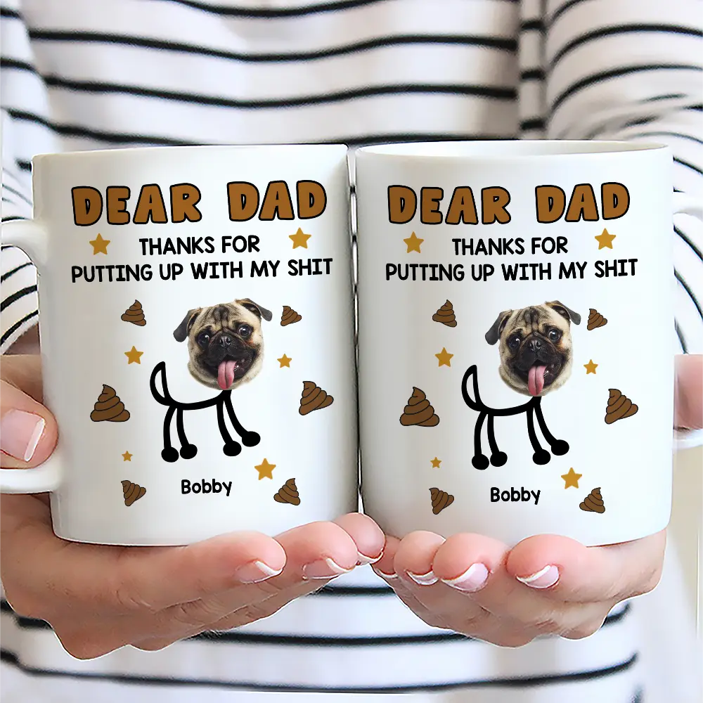 Gift For Men,Gift For Father,Dog Dad,Gift For Mother,Gift For Women,Cat Mom,Cat Dad,Dog Mom,Funny - Custom Photo Dear Dad, Thanks For Putting Up - Personalized Mug