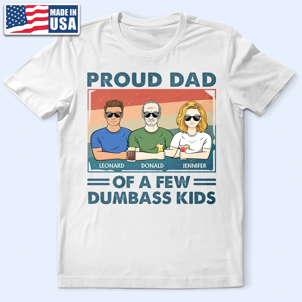 Proud Father Of A Few - Funny Gift For Dad, Father, Grandpa - Personalized T Shirt
