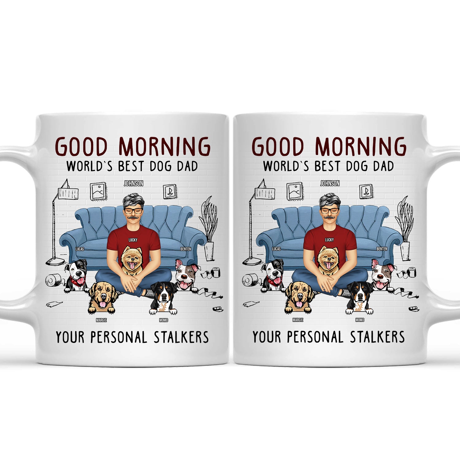 Good Morning Your Personalized Stalkers - Gift For Dog Lovers - Personalized Custom Mug