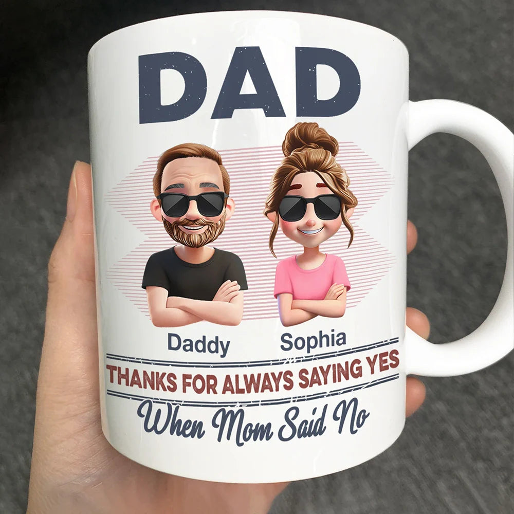 Gift For Husband,Gift For Grandpa,Gift For Father,Grandpa,Grandkids,Dad,Daughters - Dad Thanks For Always Saying Yes - Personalized Mug