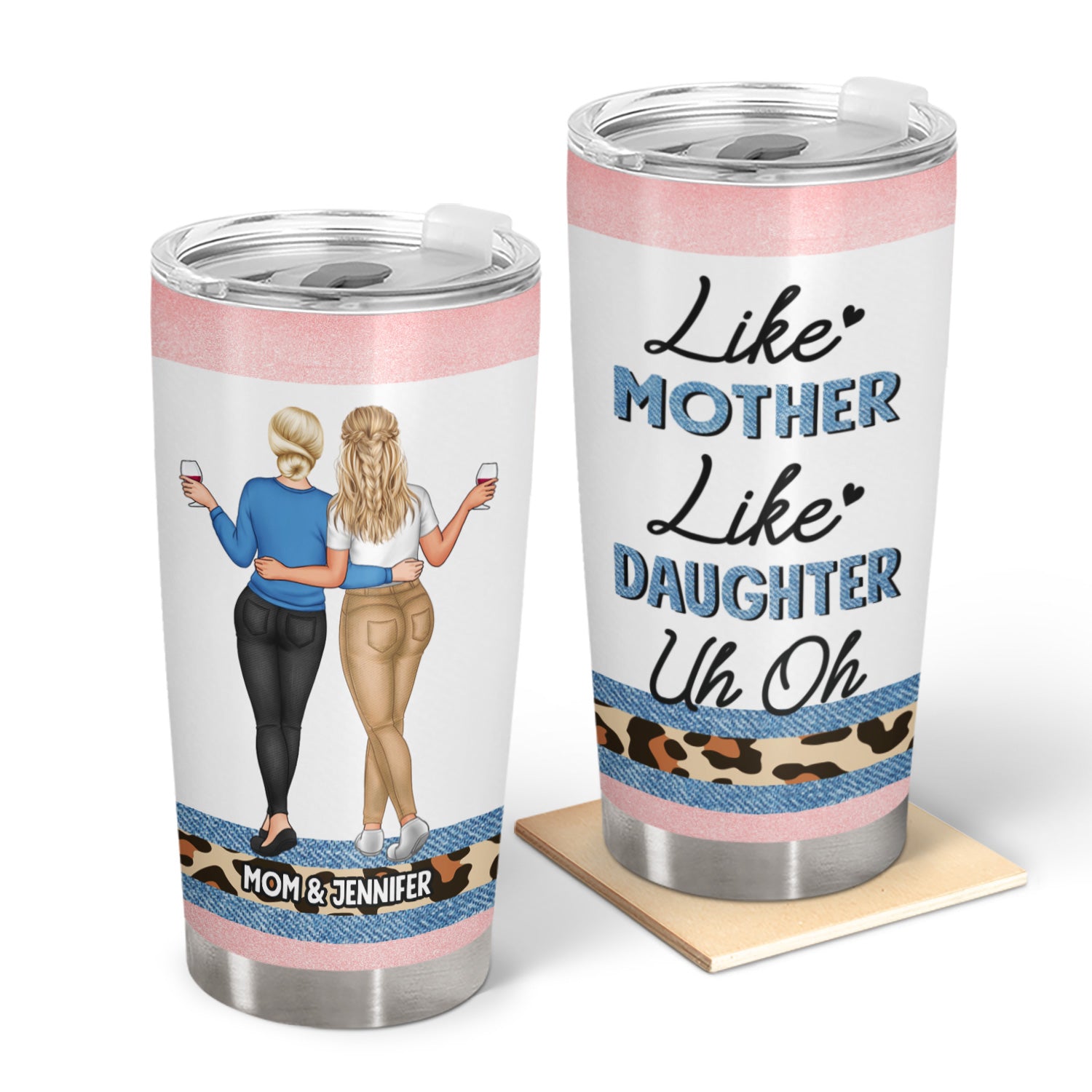 Like Mother Like Daughter Uh Oh - Gift For Mother - Personalized Tumbler