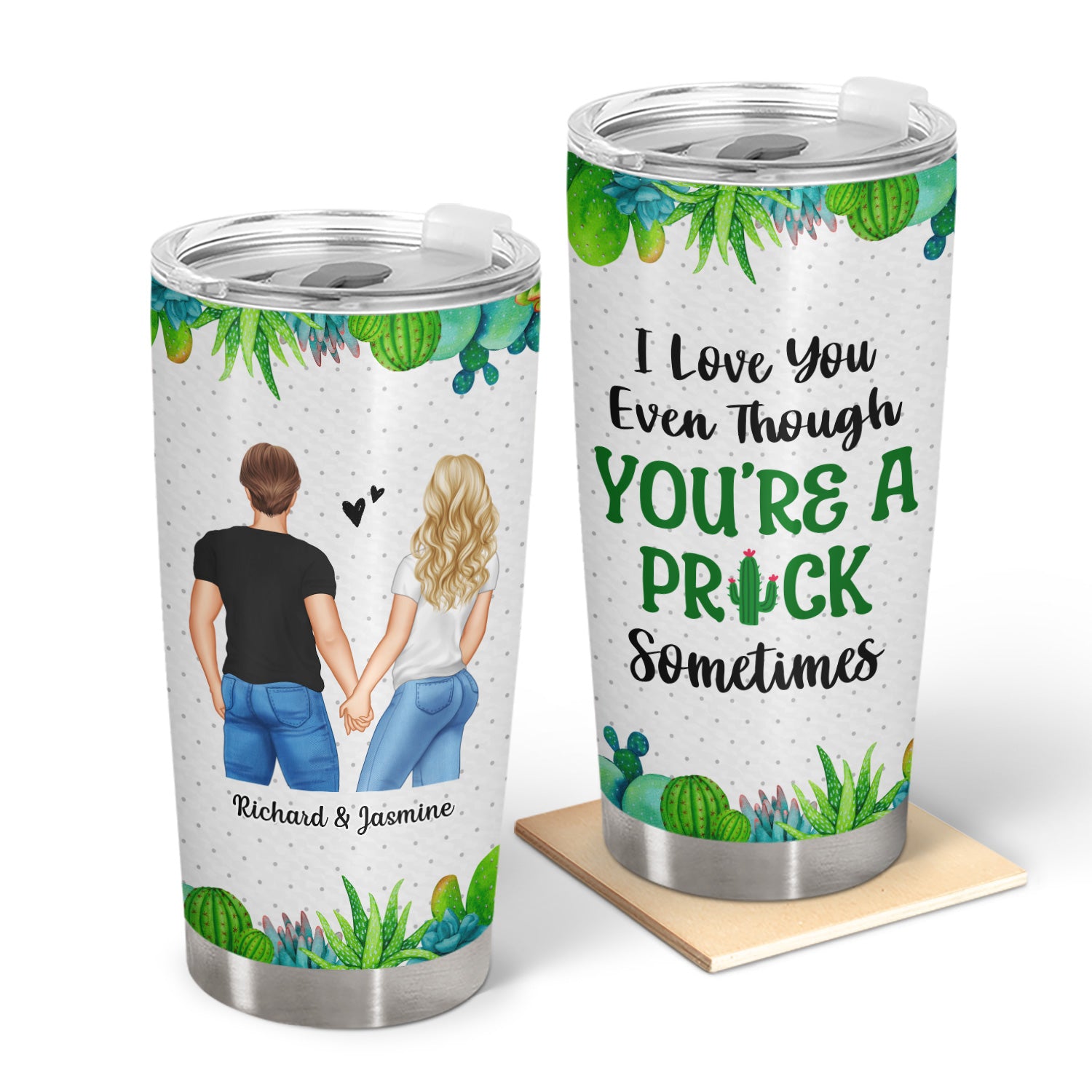 Even Though You're A Prick - Gift For Couples - Personalized Tumbler