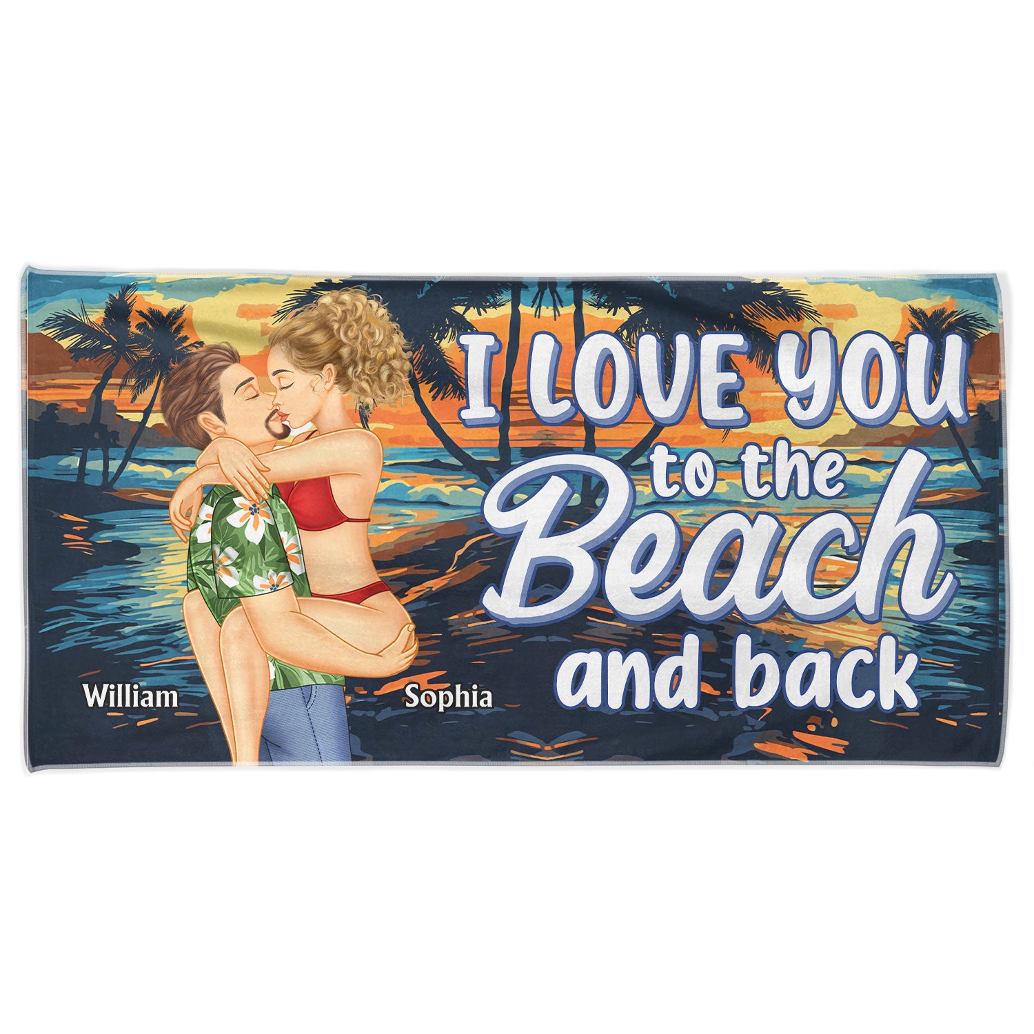 I Love You To The Beach And Back - Birthday, Vacation, Traveling Gift For Spouse, Couple, Husband, Wife - Personalized Beach Towel