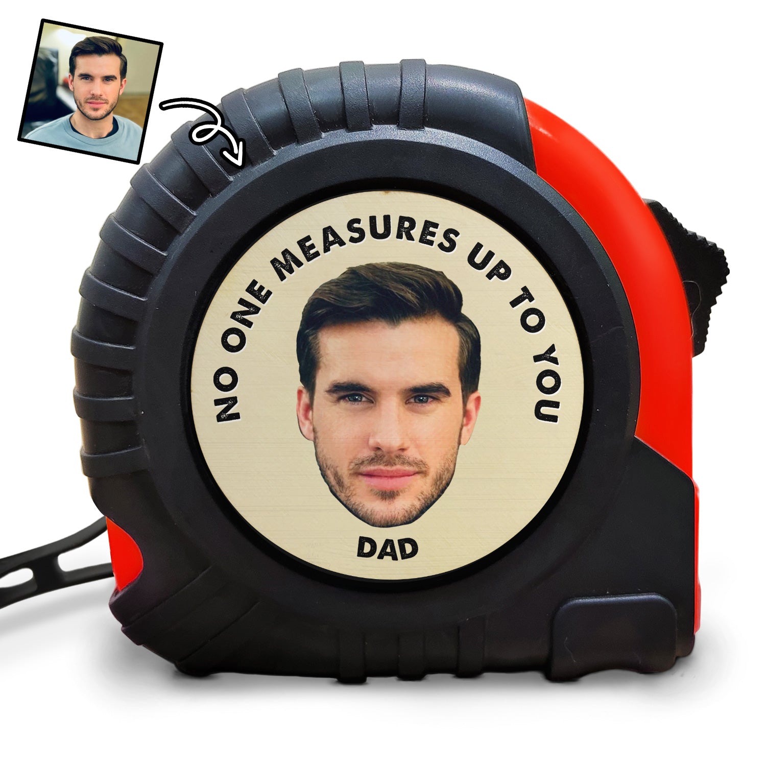 Custom Photo No One Measures Up To You - Gift For Father - Personalized Tape Measure