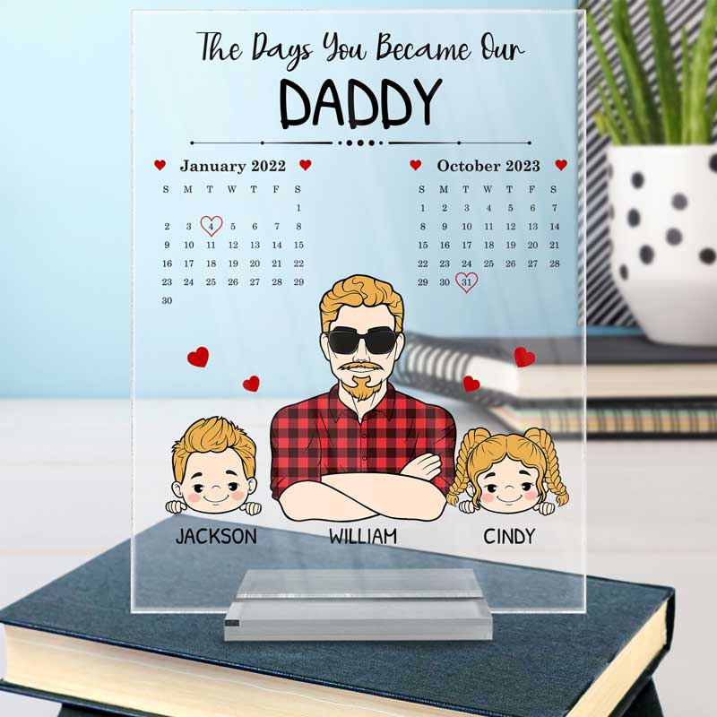 Calendar The Days You Became Our Daddy - Personalized Vertical Rectangle Acrylic Plaque