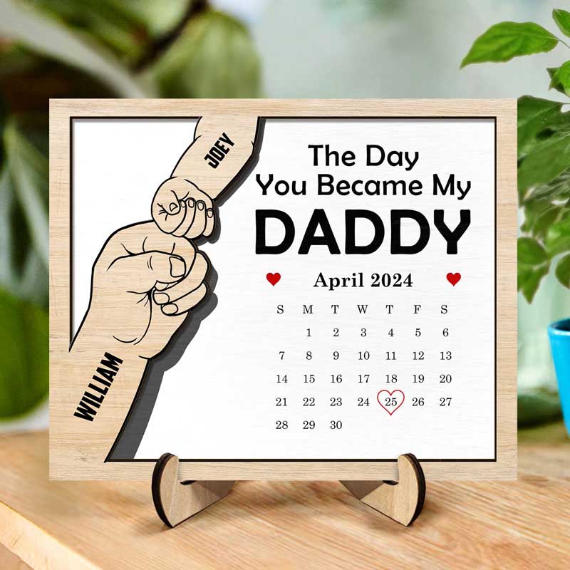 Calendar You Became My Daddy - Personalized 2-Layered Wooden Plaque With Stand