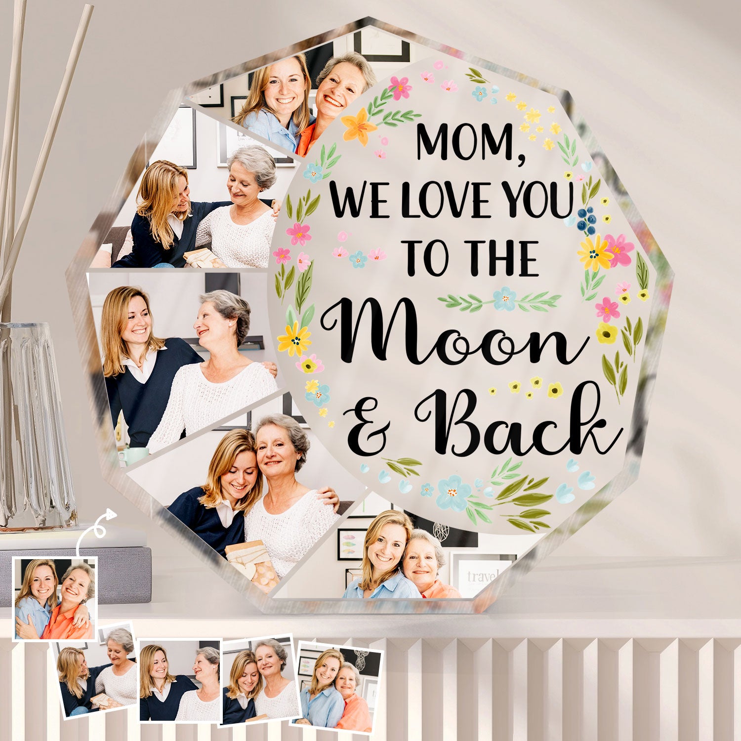 Custom Photo We Love You To The Moon And Back - Loving Gift For Mum, Mom, Mother, Nana - Personalized Nonagon Shaped Acrylic Plaque