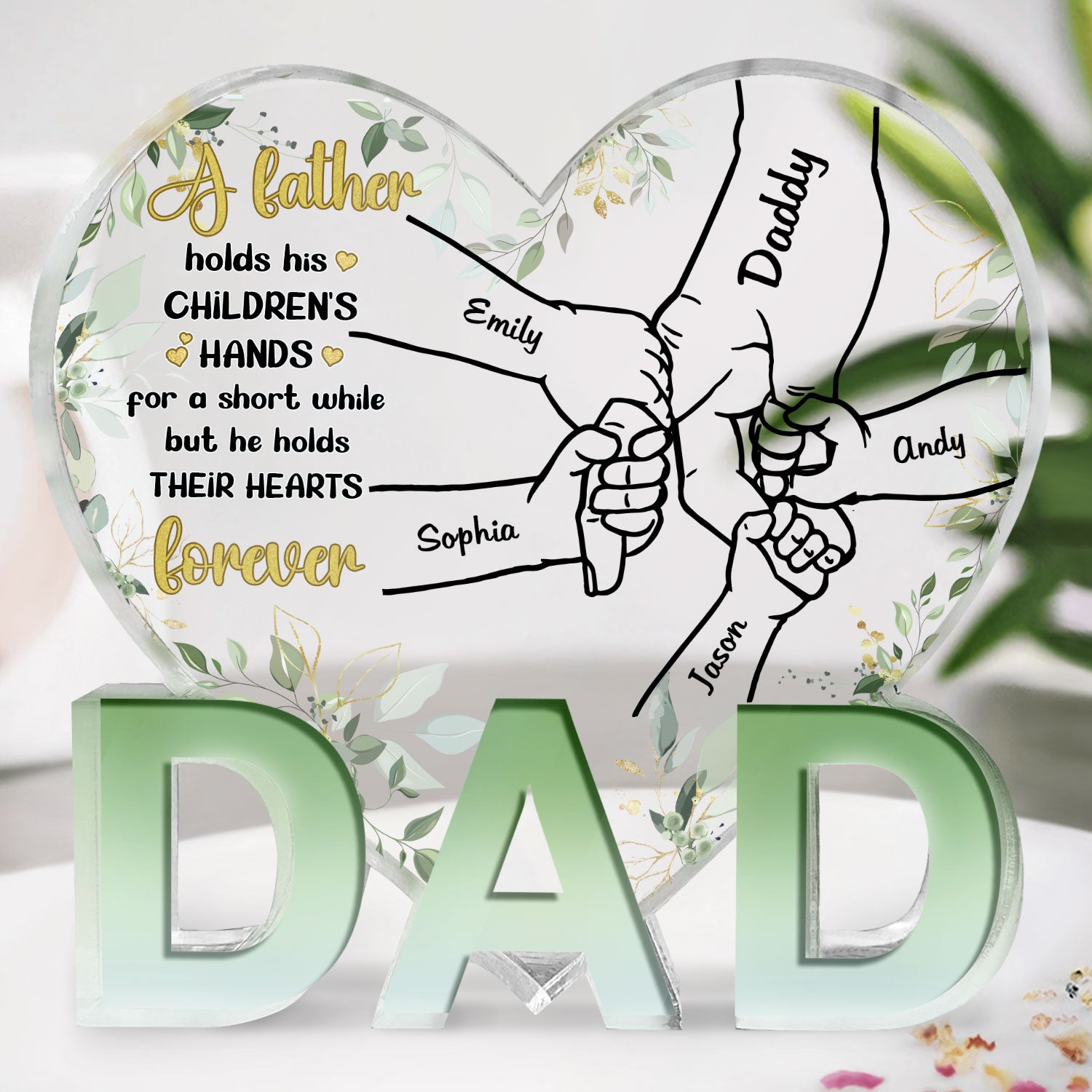 Father Holds His Children's Hearts Forever - Birthday, Loving Gift For Dad, Daddy - Personalized Love-Dad-Shaped Acrylic Plaque