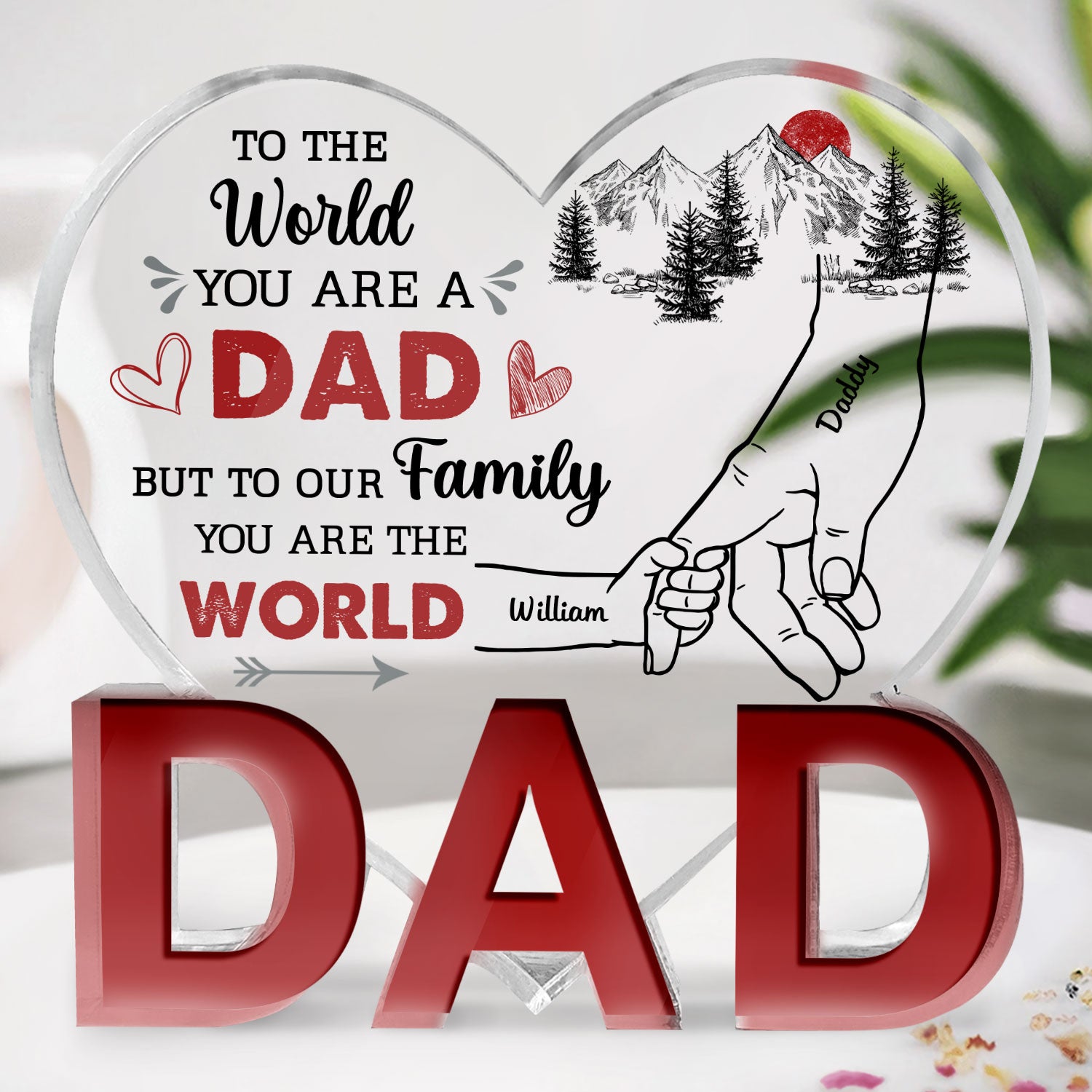 Dad You Are The World - Birthday, Loving Gift For Father - Personalized Love-Dad-Shaped Acrylic Plaque