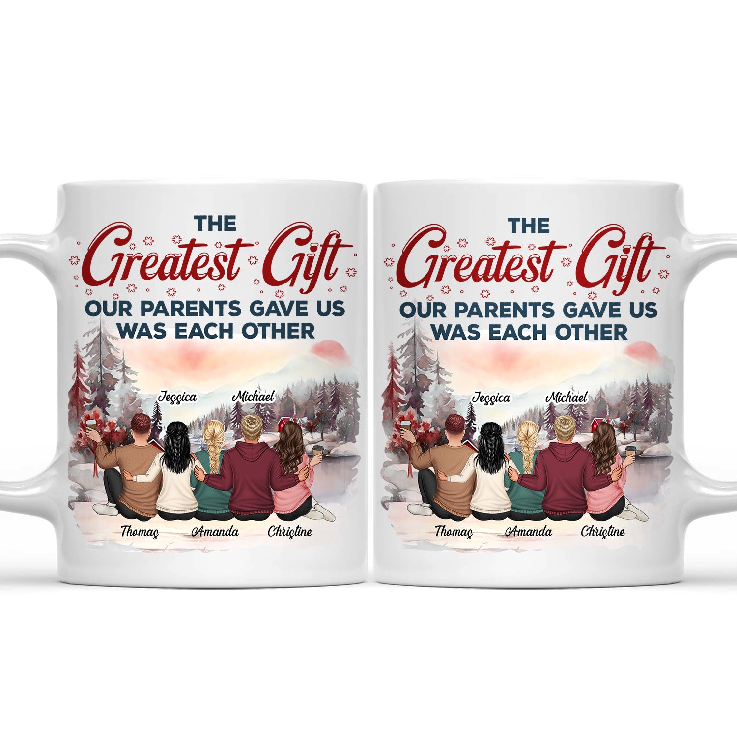 The Greatest Gift Our Parents Gave Us Was Each Other - Christmas Gift For Sibling, Sister, Brother - Personalized Mug