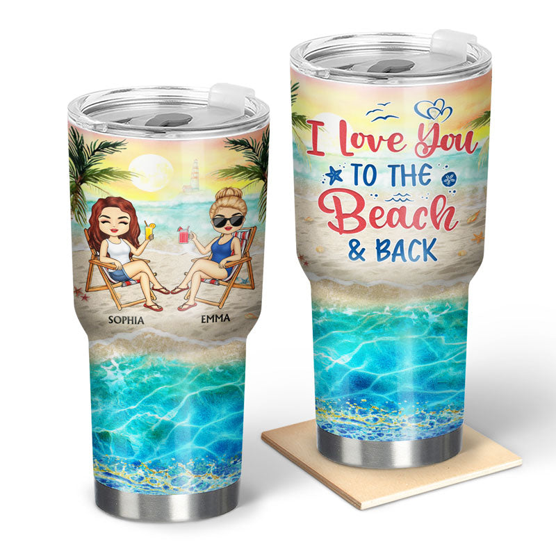 I Love You To The Beach And Back Best Friends - Best BFF Gift