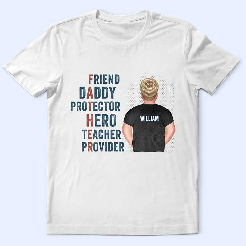 Friend Daddy Protector Hero Teacher Provider - Personalized T Shirt