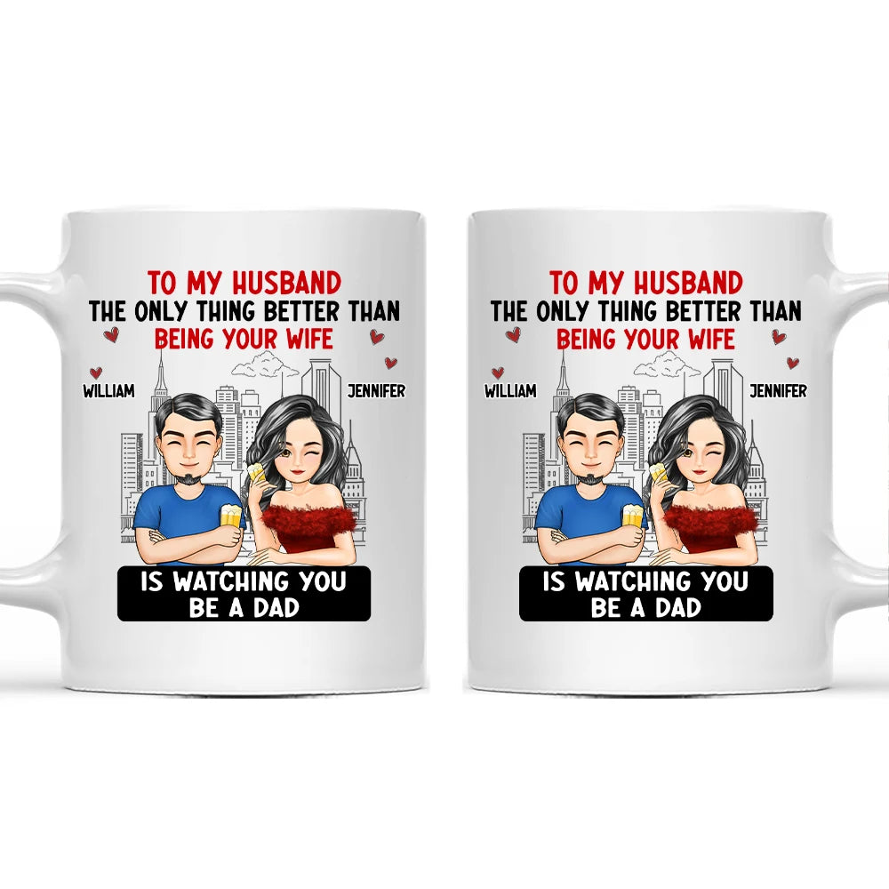 Better Than Being Your Wife - Personalized Mug