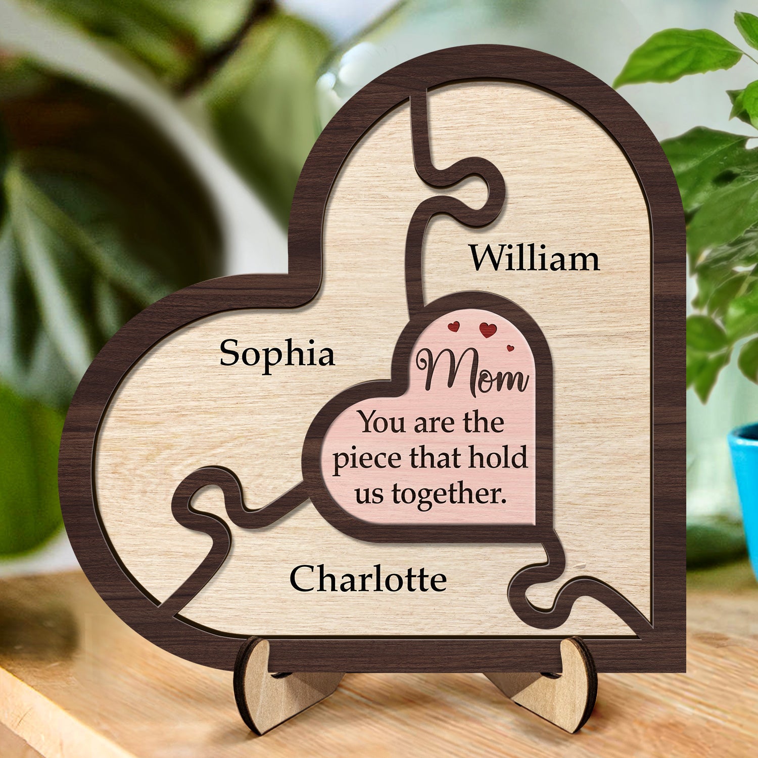 You Are The Piece That Holds Us Together - Gift For Mom, Mommy, Mama, Nana, Grandma - Personalized 2-Layered Wooden Plaque With Stand