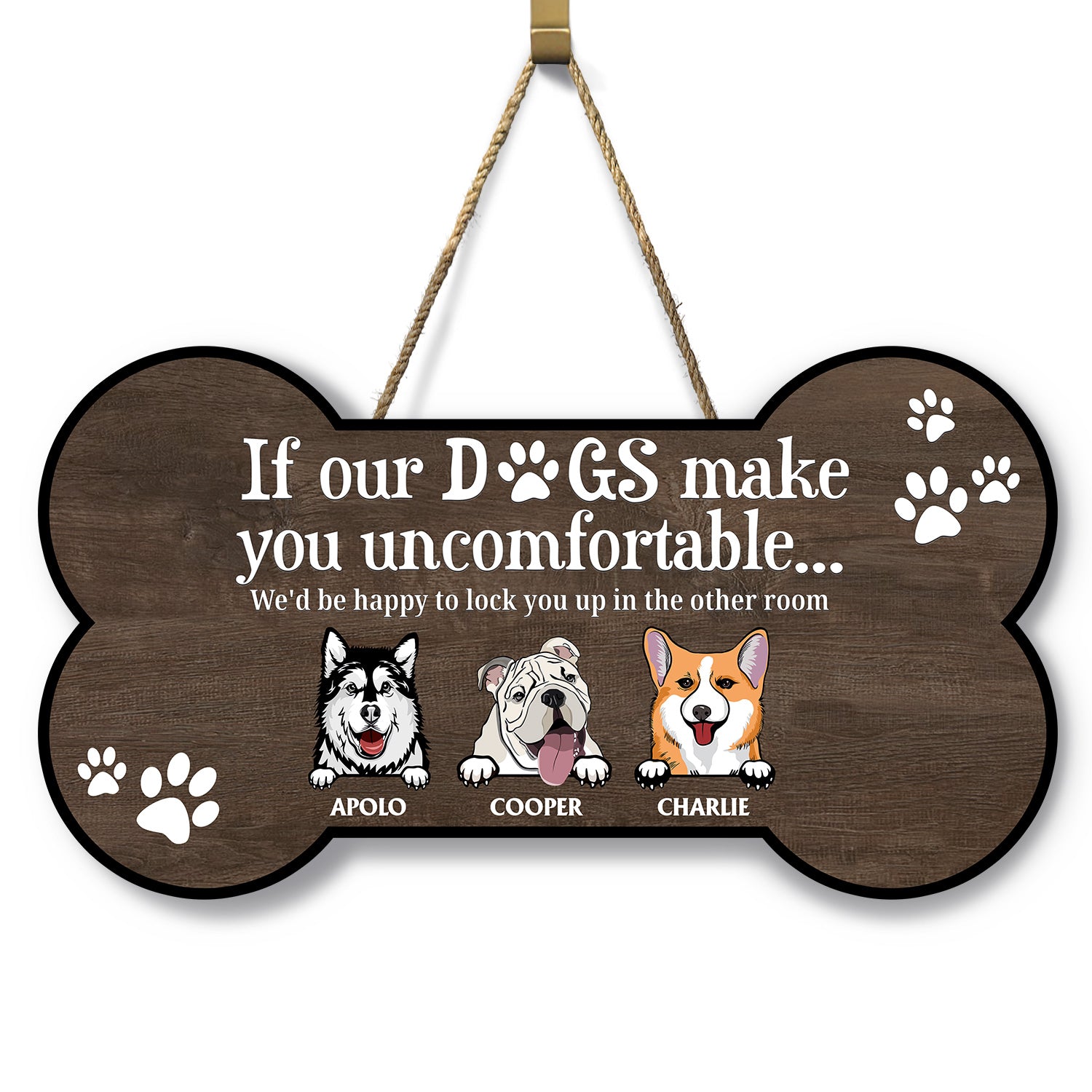 If Our Dogs Make You Uncomfortable - Funny, Decor Gift For Dog Lovers, Dog Moms, Dog Dads, Pet Lovers - Personalized Custom Shaped Wood Sign