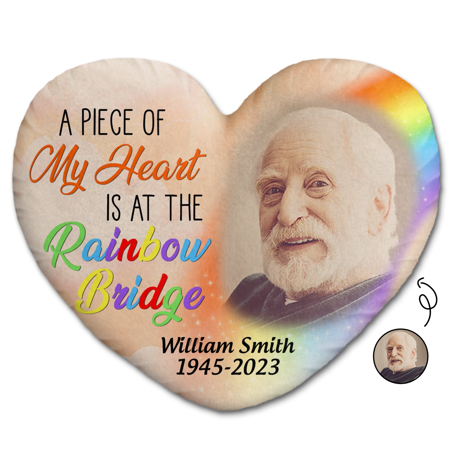 Custom Photo A Piece Of My Heart Is At The Rainbow Bridge - Memorial Gift For Family, Friends, Siblings - Personalized Heart Shaped Pillow