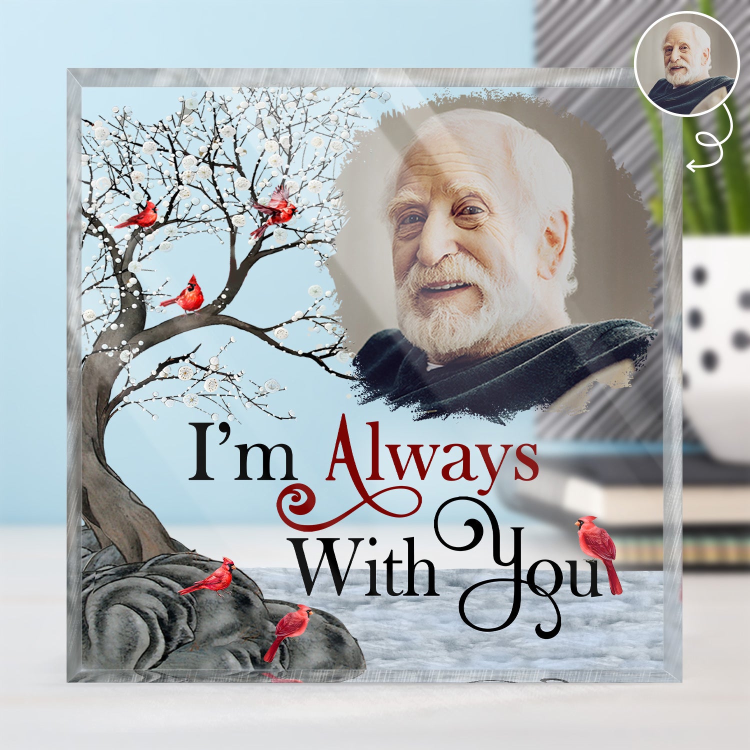 Custom Photo I'm Always With You - Memorial Gift For Family, Friends - Personalized Square Shaped Acrylic Plaque