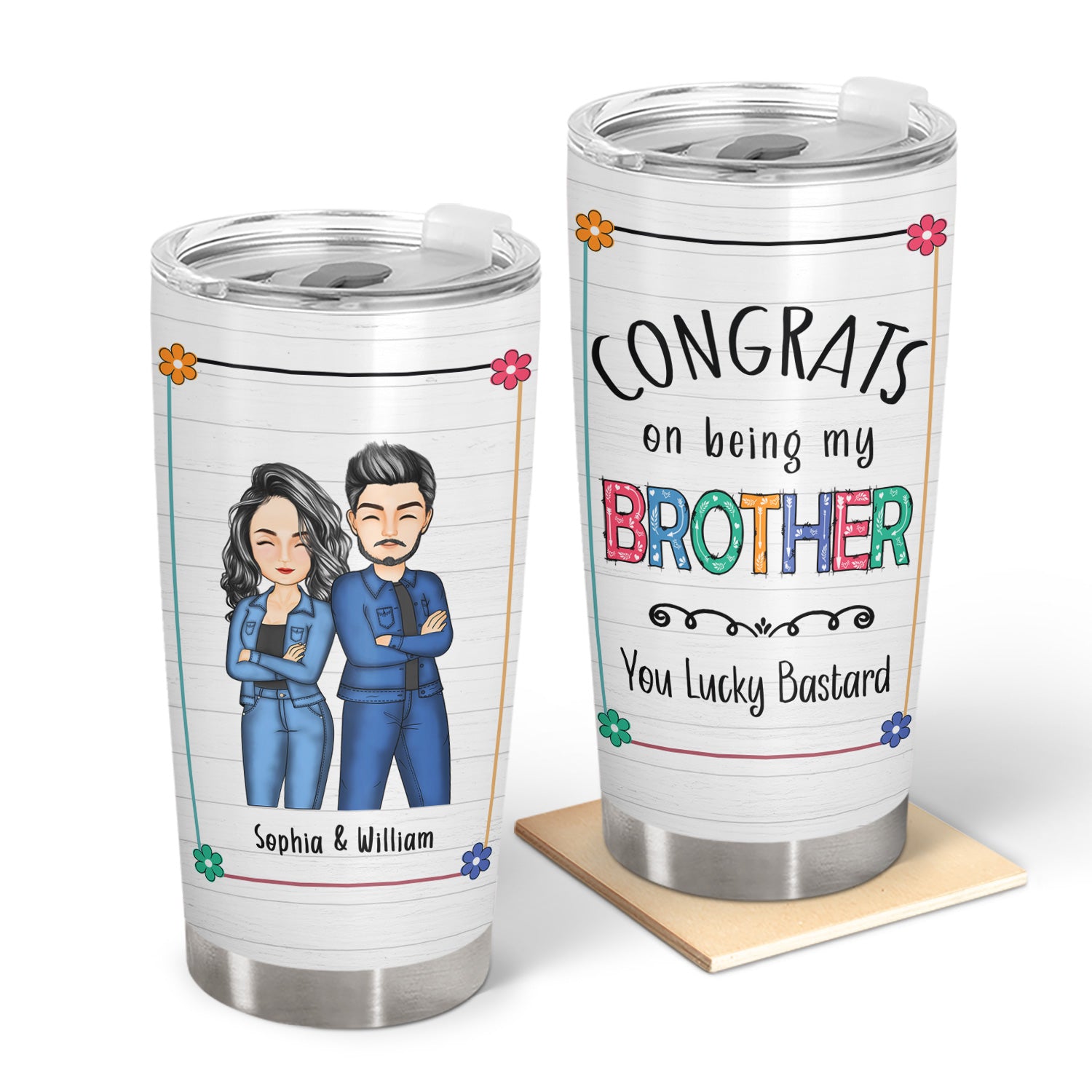 Sibling Congrats On Being My Brother - Gift For Sibling - Personalized Tumbler
