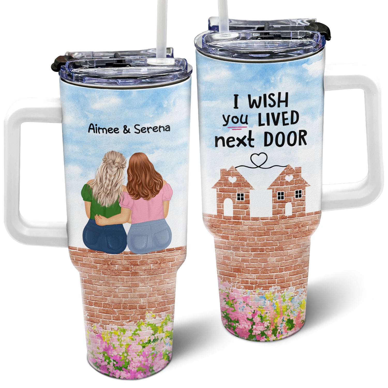 Wish You Lived Next Door - Gift For Sisters And Besties - Personalized 40oz Tumbler With Straw