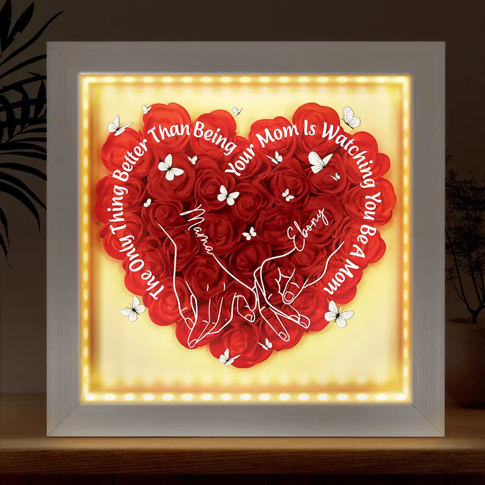 The Only Thing Better Than Being Your Mother - Personalized LED Light Flower Shadow Box