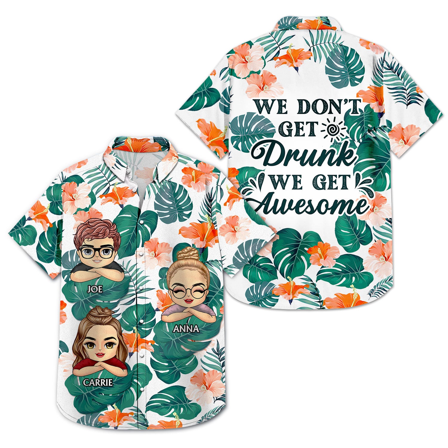 Don't Get Drunk We Get Awesome Apparently Trouble - Birthday, Vacation, Traveling Gift For Besties, BFF, Best Friends, Siblings - Personalized Custom Hawaiian Shirt