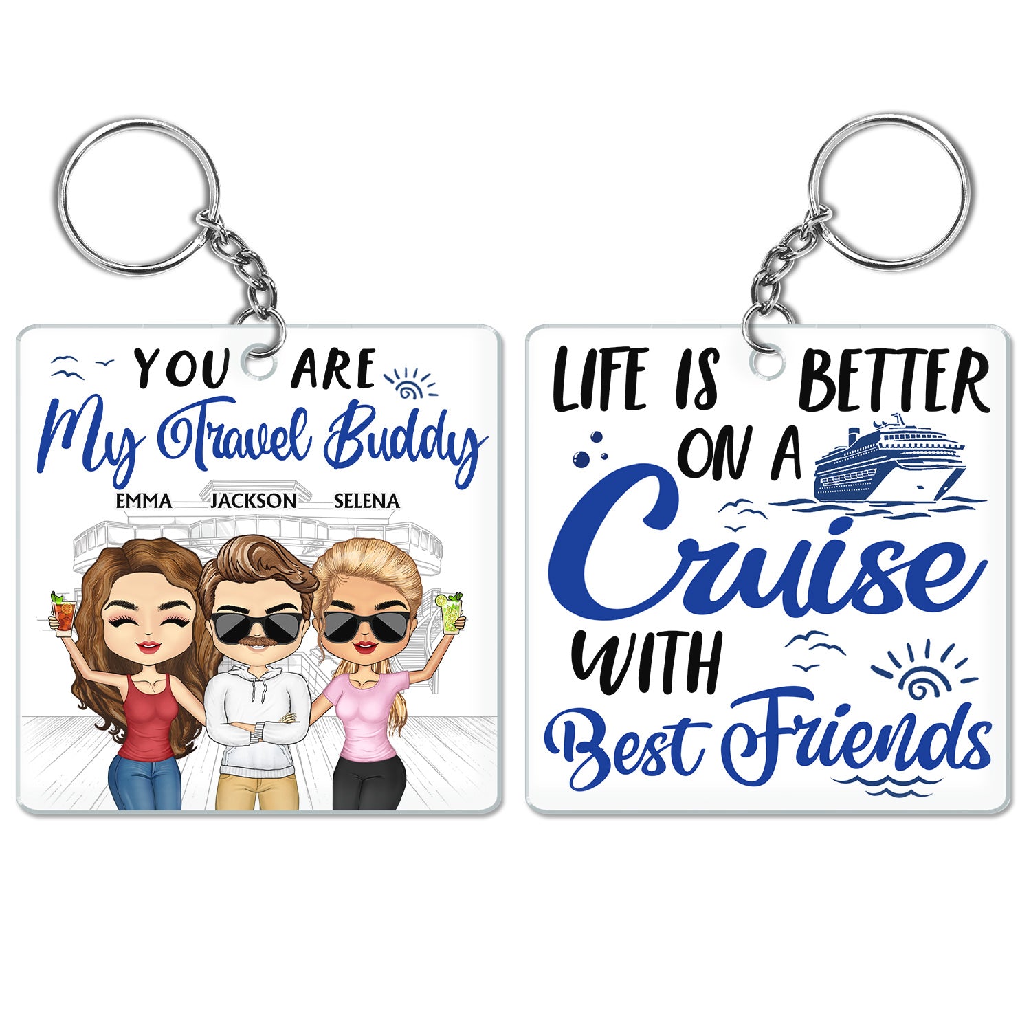 Life Is Better On A Cruise With Best Friends - Birthday, Traveling, Cruising Gift For BFF, Siblings, Colleagues - Personalized Custom Acrylic Keychain