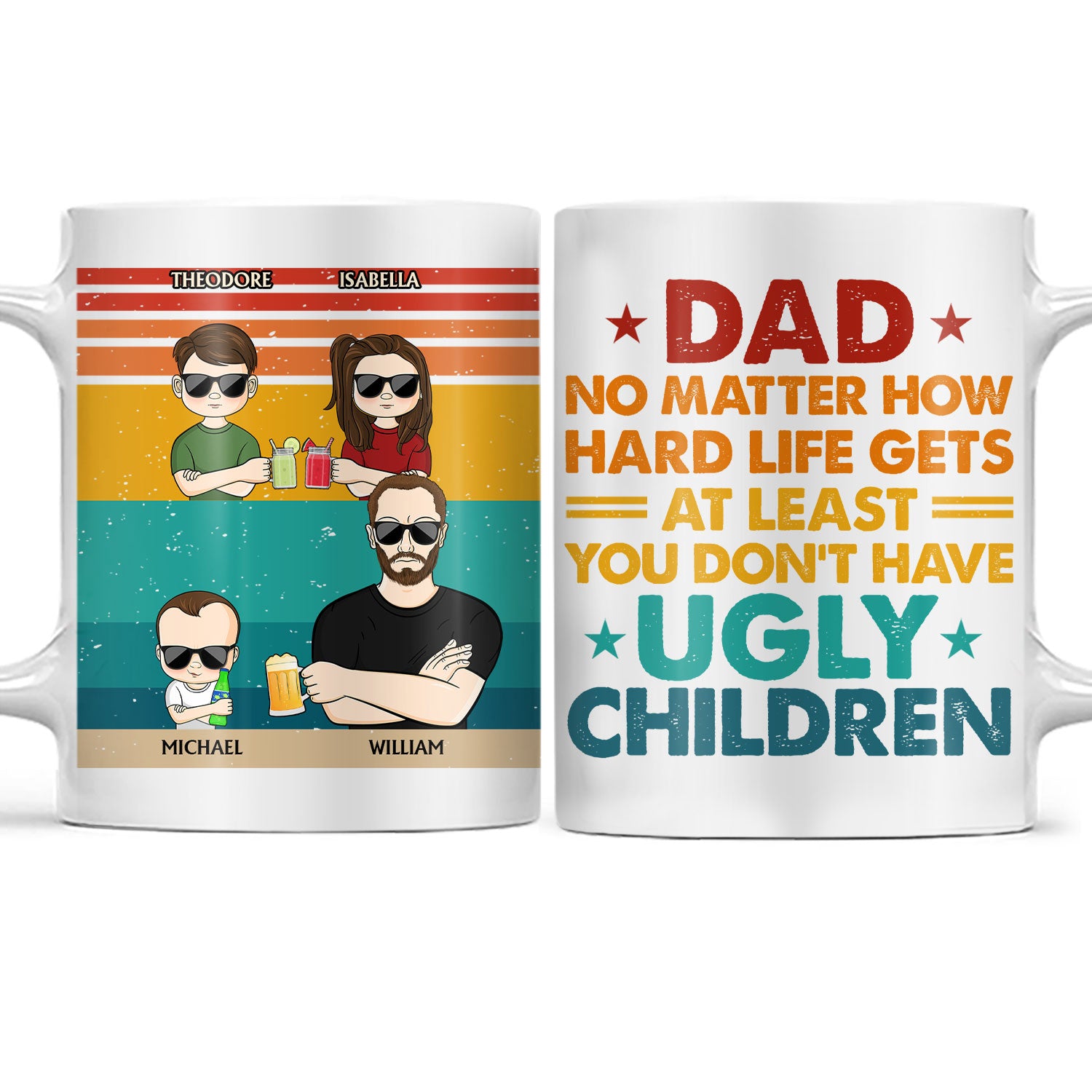 Dad No Matter How Hard Life Get - Funny, Birthday Gift For Father, Papa, Husband - Personalized Custom White Edge-to-Edge Mug