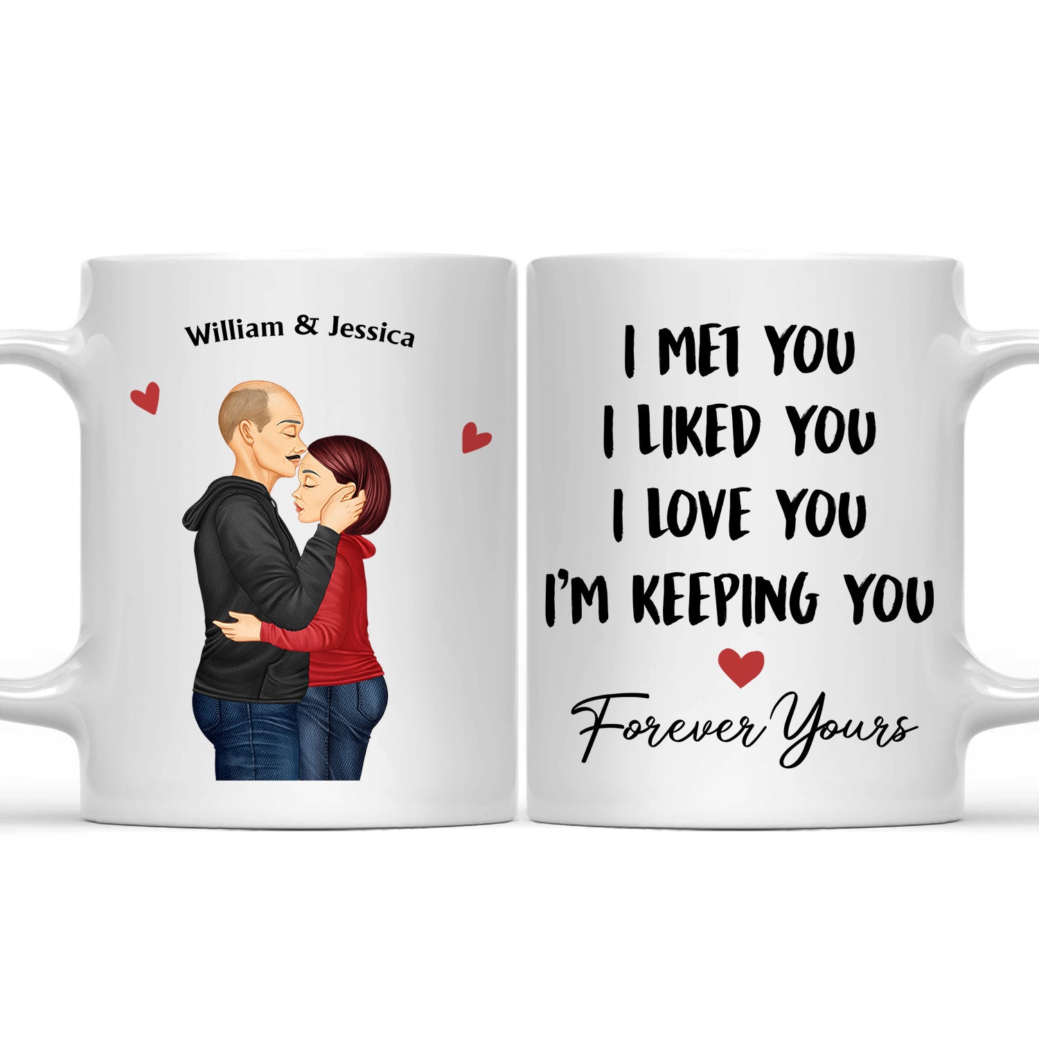 I Met You I Liked You I Love You Keeping You Hugging Couple - Birthday, Loving, Anniversary Gift For Spouse, Hubby, Wifey, Boyfriend, Girlfriend - Personalized Mug