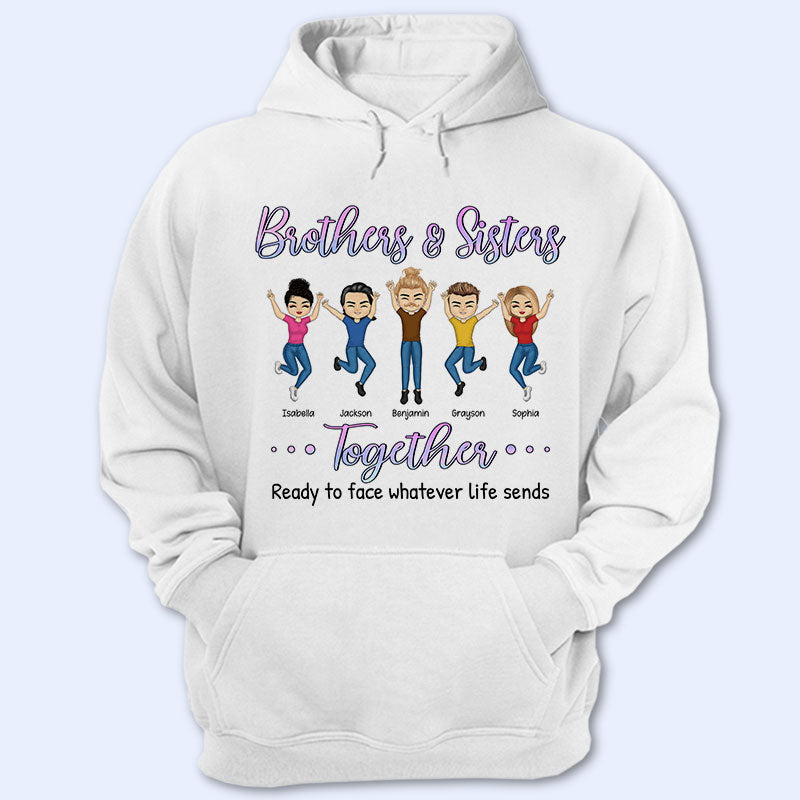 Brothers & Sisters Together Ready To Face Besties Siblings - Personalized Custom Hoodie