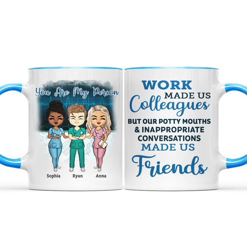 Work Made Us Colleagues Nurse - BFF Bestie Gift - Personalized Custom Accent Mug