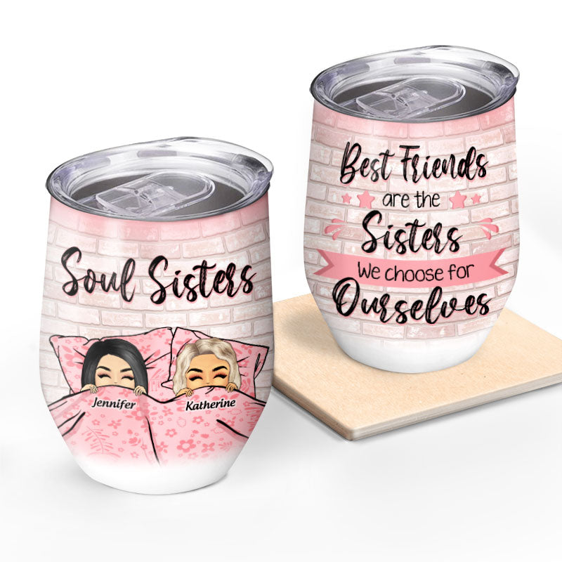 Best Friends Are The Sisters - BFF Bestie Gift - Personalized Custom Wine Tumbler