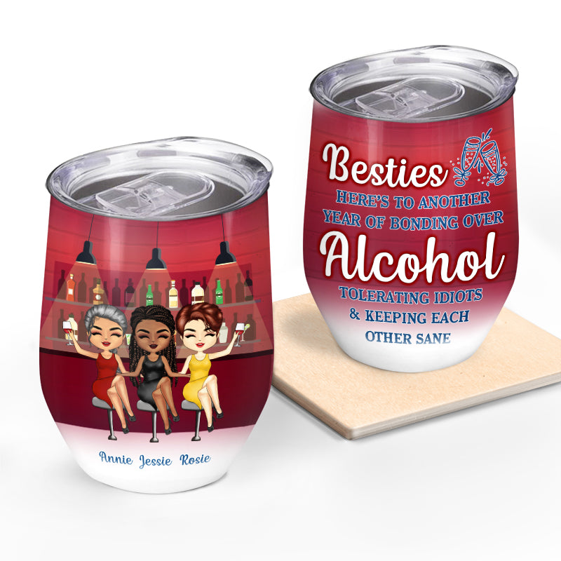 Bestie Here's To Another Year Of Bonding - Personalized Custom Wine Tumbler