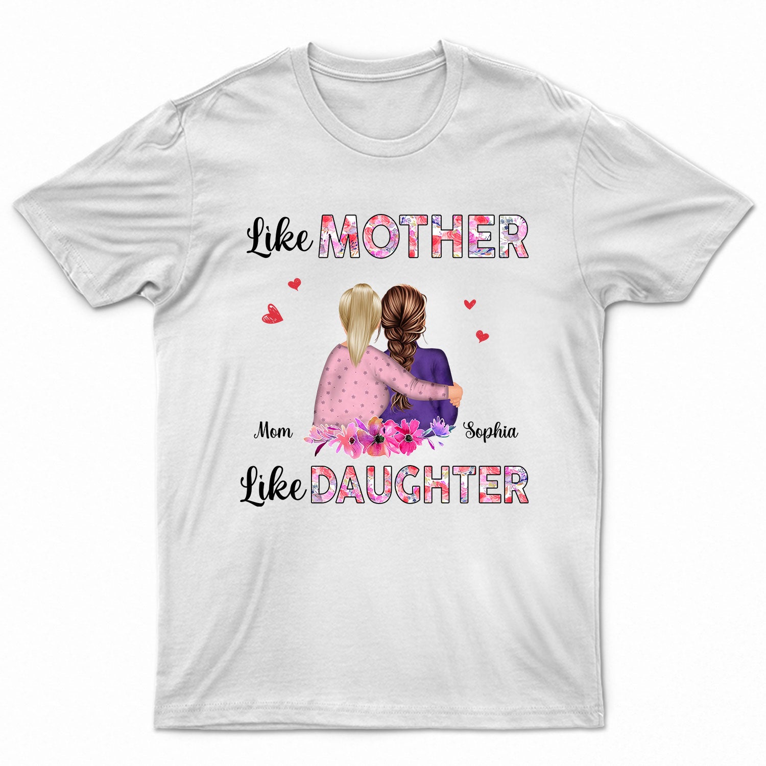 Like Mother Like Daughter Watercolor Style - Birthday, Family Gift For Mom, Women - Personalized Custom T Shirt