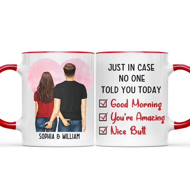 Just In Case No One Told You Today - Couple Gift - Personalized Custom Accent Mug