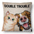 Double Trouble - Gift For Dog Lovers & Cat Lovers - Personalized Custom Pillow